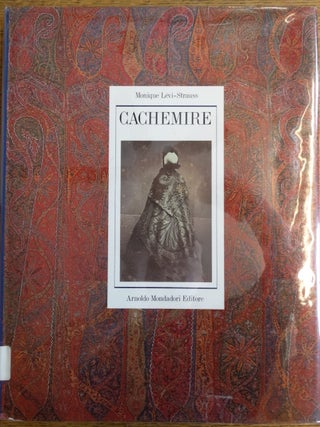 Item #154093 Cachemire: Arte e storia degli scialli nel X(X secolo. Monique Levi-Strauss