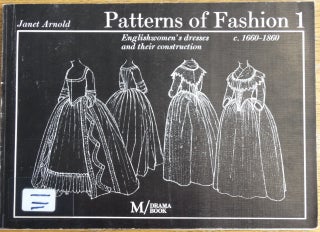 Item #154101 Patterns of Fashion 1: Englishwomen's dresses and their construction, c. 1660-1860....