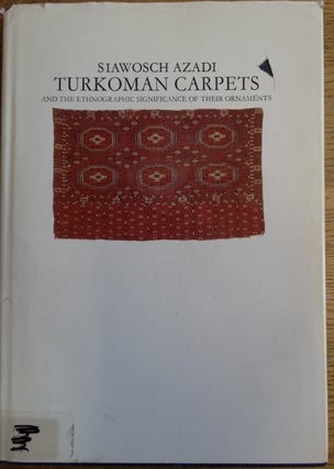 Item #154110 Turkoman Carpets and the ethnographic significance of their ornaments. Siawosch...