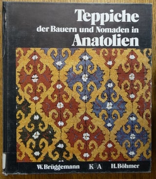 Item #154119 Teppiche der Bauern und Nomaden in Anatolien. Werner Bruggemann, Harald Bohmer