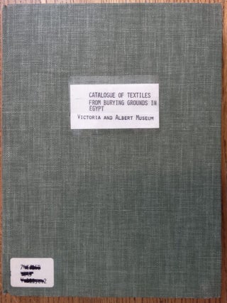 Item #154134 Catalogue of Textiles from Burying-Grounds in Egypt: Vol. III. Coptic Period. A. F....