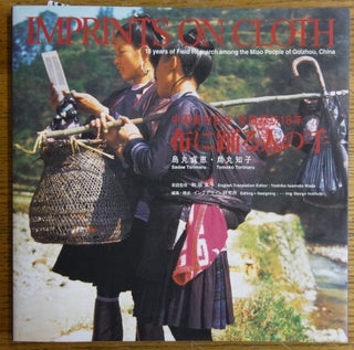 Item #154163 Imprints on Cloth: 18 years of Field Research among the Miao People of Guizhou,...
