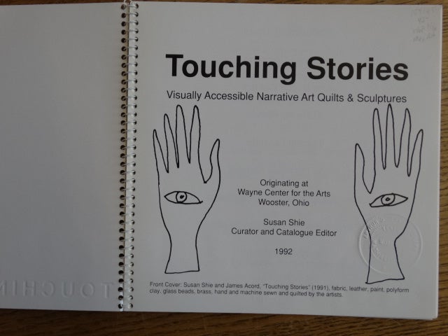 Item #154165 Touching Stories: Visually Accessible Narrative Art Quilts & Sculptures. Susan Shie.