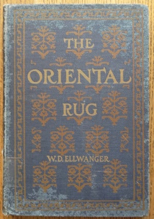 Item #154171 The Oriental Rug: A Monograph on Eastern rugs and carpets, saddle-bags, mats &...