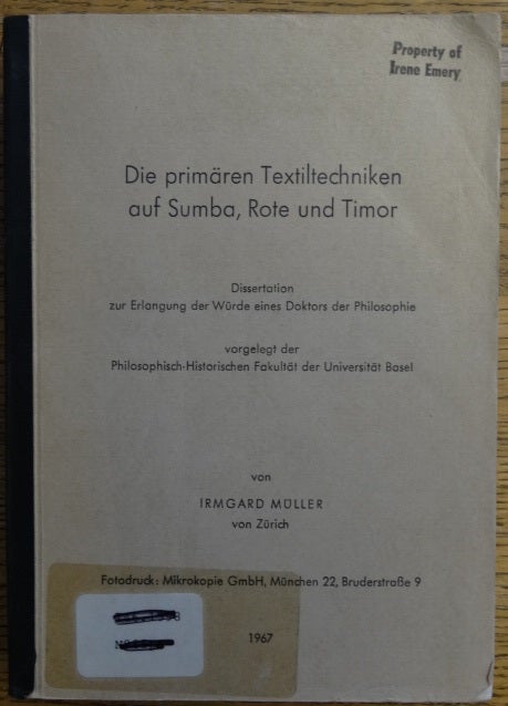 Item #154188 Die primären Textiltechniken auf Sumba, Rote und Timor. Irmgard Müller.