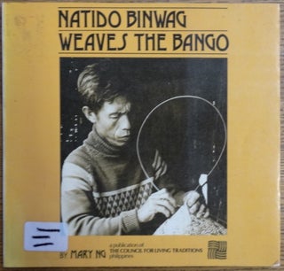 Item #154201 Natido Binwag Weaves the Bango. Mary Ng