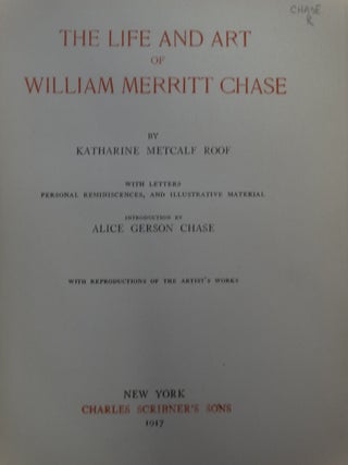 The Life and Art of William Merritt Chase (with an introduction by Alice Gerson Chase)