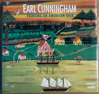 Item #154248 Earl Cunningham: Painting An American Eden. Robert Hobbs