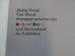 Making Worlds: Fare Mondi: 53rd International Art Exhibition -- Participating Countries, Collateral Events, Exhibition (2 vols.)