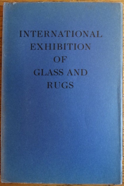 Item #154304 Catalogue, International Exhibition, Contemporary Glass and Rugs. Charles R. Richards.