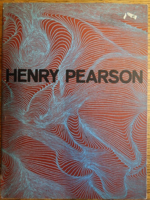 Item #154364 Henry Pearson: A Retrospective Exhibition, April 27-June 1, 1969. Lucy R. Lippard, William S. Lieberman others.