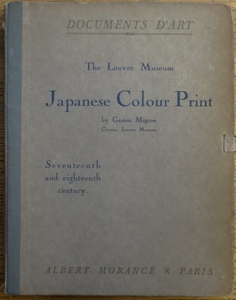 Item #154394 Japanese Colour Print: XVIIth and XVIIIth Centuries (Documents d'Art). Gaston Migeon.