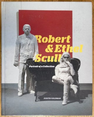 Item #154421 Robert & Ethel Scull: Portrait of a Collection. Judith Goldman