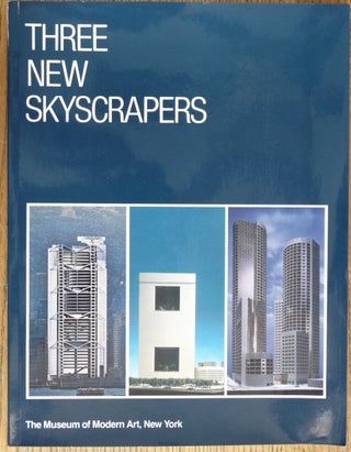Item #154424 Three New Skyscrapers. Arthur Drexler