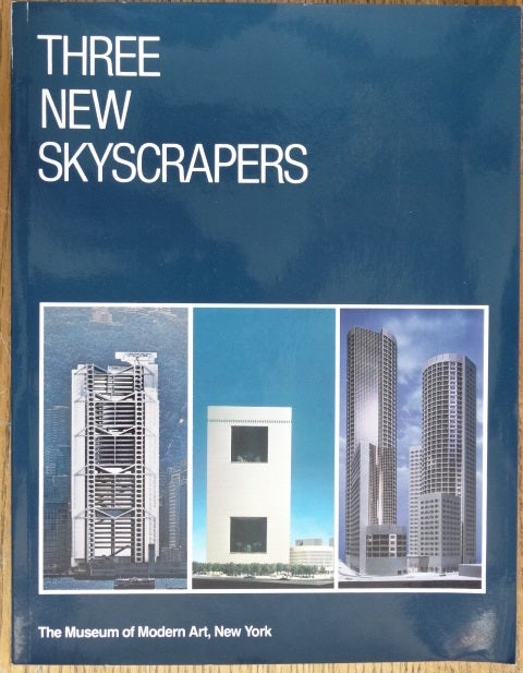 Item #154424 Three New Skyscrapers. Arthur Drexler.