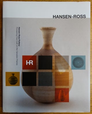 Item #154436 Hansen-Ross Pottery: Pioneering Fine Craft on the Canadian Prairies. Heather Smith