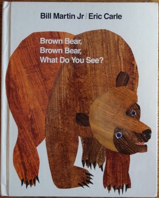 Item #154459 Brown Bear, Brown Bear, What Do You See? Bill Jr Martin