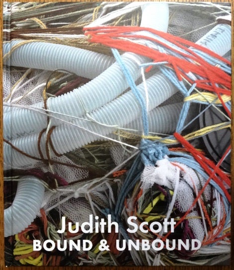 Item #154524 Judith Scott: Bound & Unbound. Catherine Morris, Matthew Higgs.