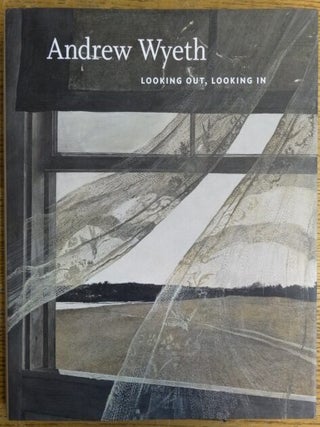 Item #154538 Andrew Wyeth: Looking Out, Looking In. Nancy K. Anderson, Charles Brock
