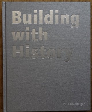 Item #154560 Building with History. Paul Goldberger