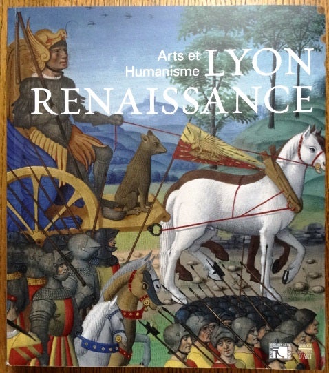 Item #154562 Lyon Renaissance: Arts et Humanisme. Ludmila Virassamynaiken.