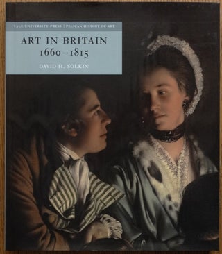 Item #154563 Art in Britain, 1660-1815. David H. Solkin