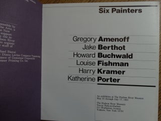 Six Painters: Gregory Amenoff, Jake Berthot, Howard Buchwald, Louise Fishman, Harry Kramer, Katherine Porter
