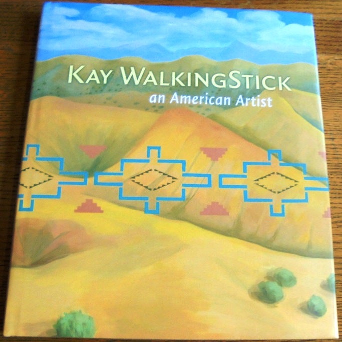 Item #154577 Kay WalkingStick: an American Artist. Kathleen Ash-Milby, David W. Penney.