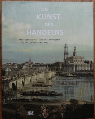 Item #154596 Die Kunst des Handelns: Meisterwerke des 14. bis 20. Jahrhunderts bei Fritz und...