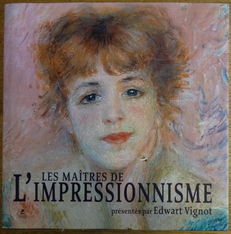 Item #154646 Les Maitres de l'impressionnisme. Edwart Vignot.