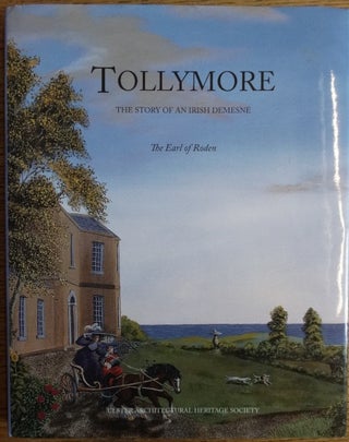 Item #154701 Tollymore: The Story of an Irish Demesne. Robert Jocelyn, The Earl of Roden