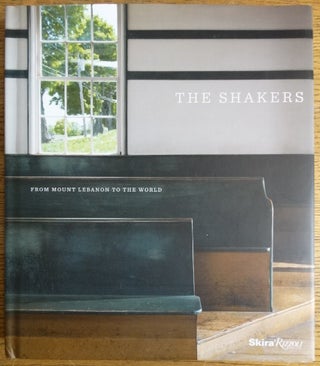 Item #154724 The Shakers: From Mount Lebanon to the World. Michael K. Komanecky