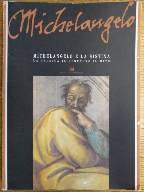 Item #154733 Michelangelo e la Sistina: La Technica, il Restauro, il Mito. John Shearman.