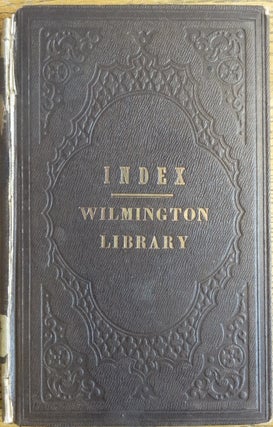 Item #154739 A Historical Sketch of the Wilmington Library and Young Men's Association, with the...