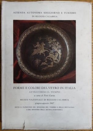 Item #154749 Forme e Colori del Vetro in Italia Attraverso il Tempo. Titti Carta