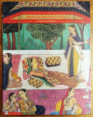 Item #154771 Indian Miniatures From The Archer and other private collections. Francesca Galloway