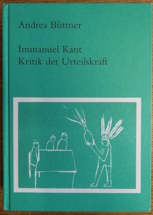 Item #154772 Immanuel Kant: Kritik der Urteilskraft. Andrea Büttner, Julia Friedrich