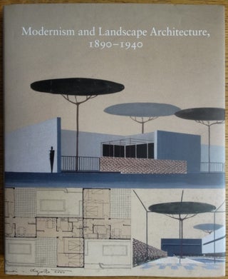 Item #154808 Modernism and Landscape Architecture, 1890-1940 (Studies in the History of Art)....