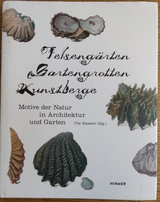 Item #154827 Felsengärten, Gartengrotten, Kunstberge: Motive der Natur in Architektur und...