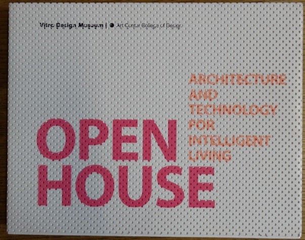 Item #154847 Open House: Architecture and Technology for Intelligent Living. Jochen Eisenbrand.
