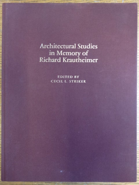 Item #154859 Architectural Studies in Memory of Richard Krautheimer. Cecil L. Striker.