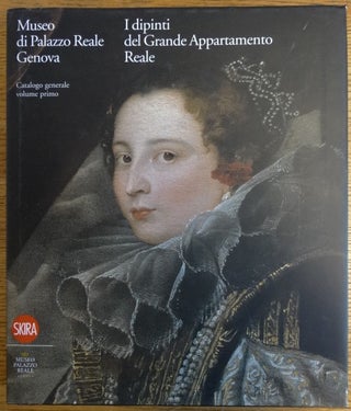 Item #154866 Museo di Palazzo Reale. Genova I dipinti del Grande Appartamento Reale Catalogo...