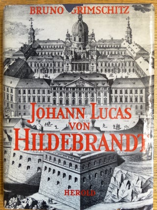 Item #154869 Johann Lucas von Hildebrandt. Bruno Grimschitz