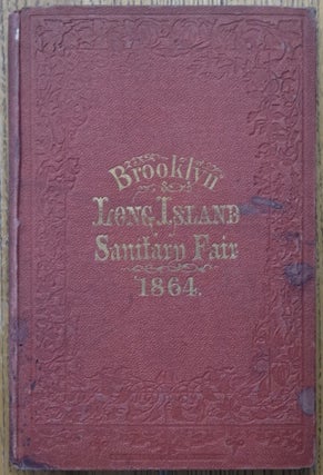 Item #154942 History of the Brooklyn and Long Island Fair, February 22, 1864 (Sanitary Fair
