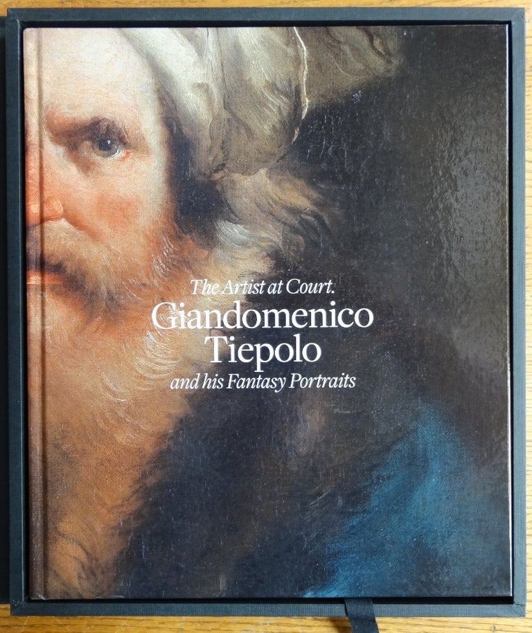 Item #154948 The Artist at Court: Giandomenico Tiepolo and his Fantasy Portraits. Andres Ubeda de los Cobos.