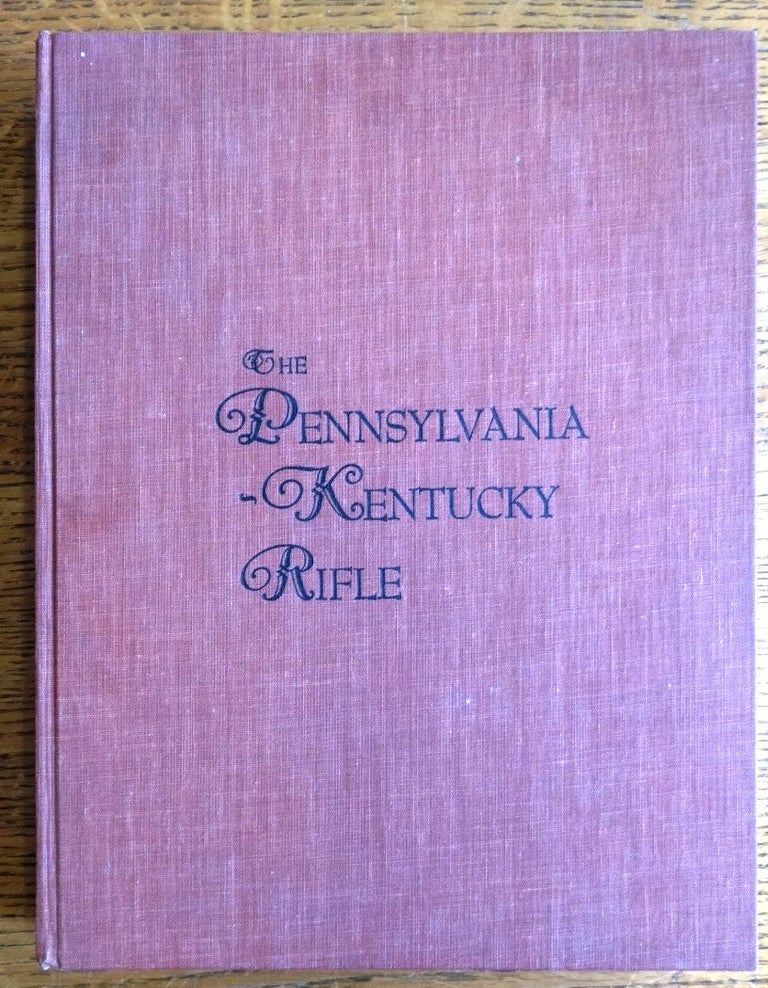 Item #155007 The Pennsylvania-Kentucky Rifle. Henry J. Kauffman.