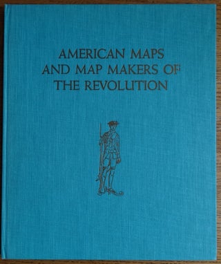 Item #155017 American Maps and Map Makers of the Revolution. Peter J. Guthorn