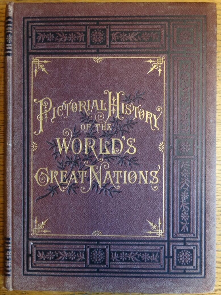 A Pictorial History of the World's Great Nations, from the