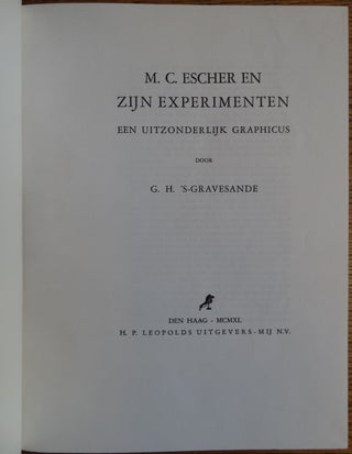 M.C. Escher en Zijn Experimenten een Uitzonderlijk Graphicus / M.C. Escher and His Experiments: An Exceptional Graphic Artist