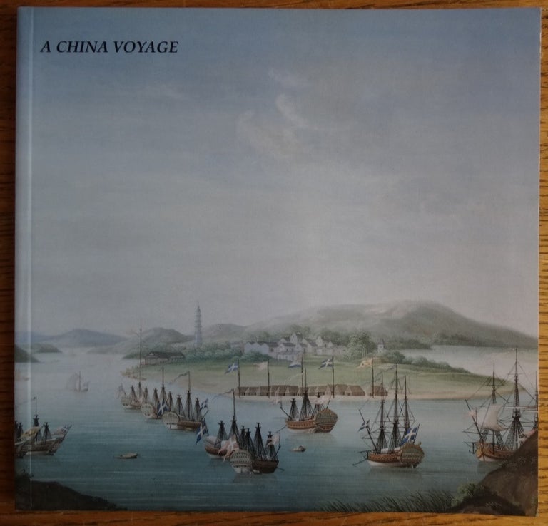 Item #155080 A China Voyage: Historical Pictures by Chinese and Western Artists, 1780-1950 (Catalogue 79). Martyn Gregory.